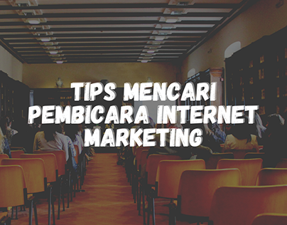 Tips Mencari Pembicara Internet Marketing
