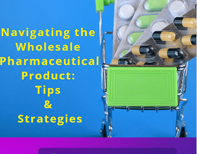 Navigating the Wholesale Pharmaceutical Product