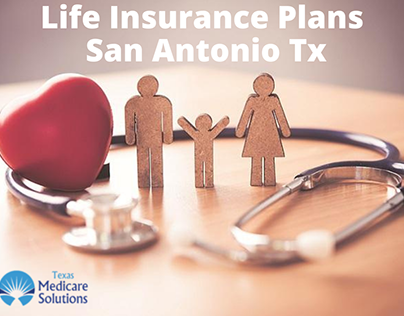 Life Insurance Plans San Antonio Tx