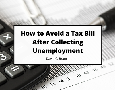How to Avoid a Tax Bill After Collecting Unemployment