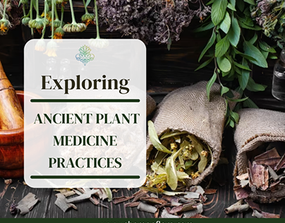 Exploring Ancient Plant Medicine Practices