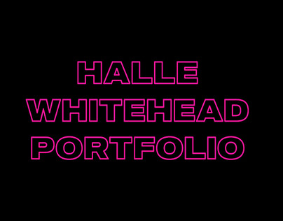 Halle Whitehead - Graphic Portfolio