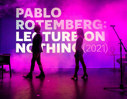 PABLO ROTEMBERG: LECTURE ON NOTHING (2021)