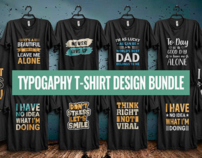 Typography T-Shirt Design I Custom T-Shirt