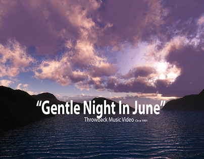 Gentle Night In June, Video, Dennis Boal, circa 1991
