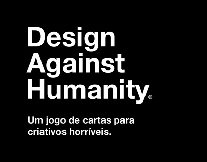 Design Against Humanity