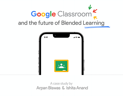 Google Classroom - A UI/UX Case Study