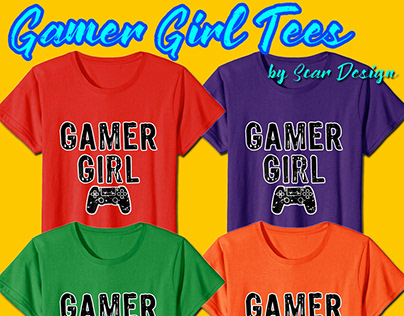 Gamer Girl Gamers Tees by Scar Design