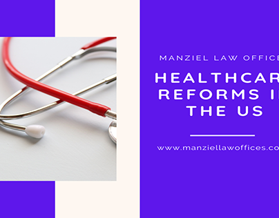 Manziel Law Offices Talk About Healthcare Reforms in US