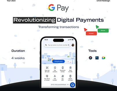 Revolutionizing Digital Payments - GPay UI/UX Redesign