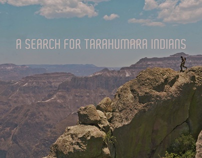 A Search For Tarahumara Indians