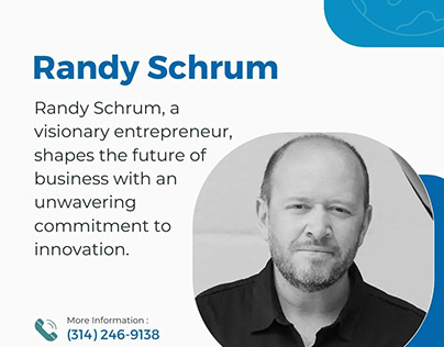 Randy Schrum Visionary Entrepreneurship Shaping Future