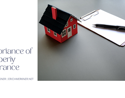 The Importance of Property Insurance | Erich Merkner