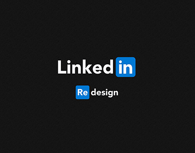 Redesign | LinkedIn (UX Case Study)