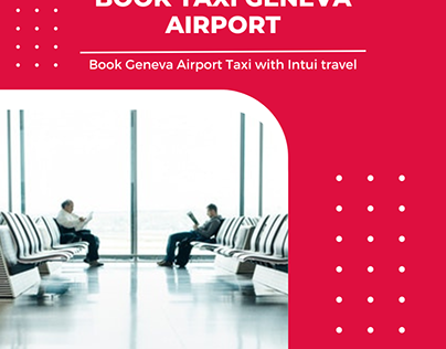 Book Geneva Airport Taxi with Intui travel