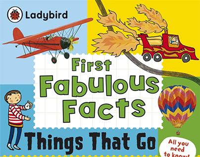THINGS THAT GO Ladybird First Fabulous Facts