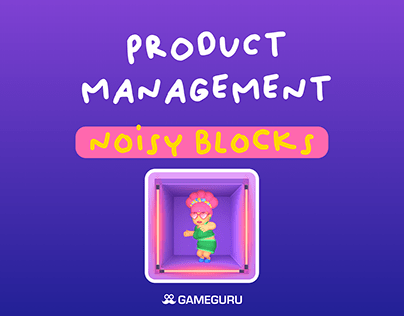 Product Management | Noisy Blocks