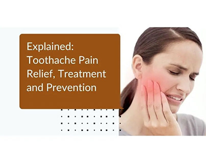 Toothache Pain Relief, Treatment and Prevention