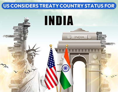 US Considers Treaty Country Status for India