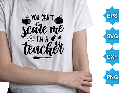 You can't scare me I'm a teacher Halloween Shirt