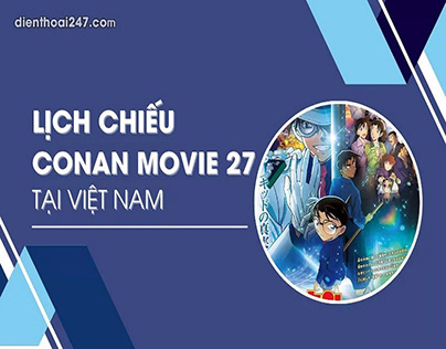 Conan Movie 27 công chiếu ở Việt Nam vào tháng mấy?