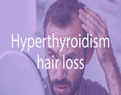 Hyperthyroidism hair loss
