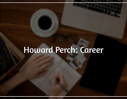Howard Perch: Career
