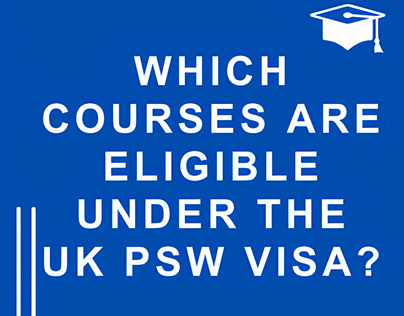 Which courses are eligible under the UK PSW visa?