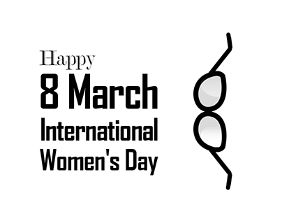 8 March International Woman's Day!