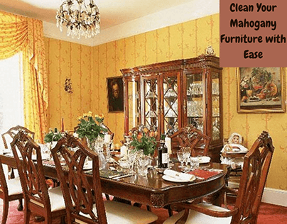 Properly Clean Your Mahogany Furniture