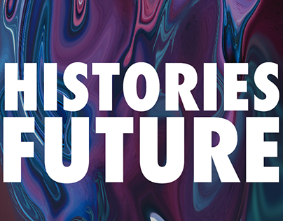 Histories & Future