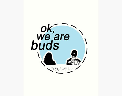Ok, we are buds