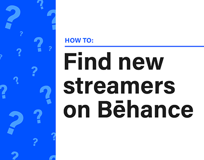 HOW TO: Find new streamers on Bēhance