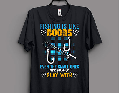 Fishing is like boobs... T-Shirt Design