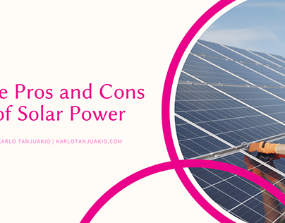 The Pros and Cons of Solar Power