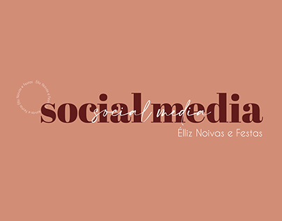 SOCIAL MEDIA | ÉLLIZ NOIVAS E FESTAS