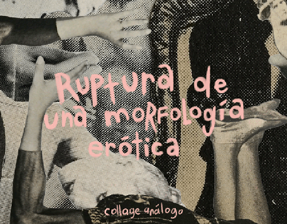 Morfología erótica / Collage Análogo
