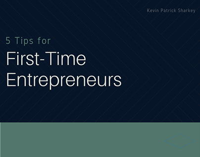 Tips for FirstTime Entrepreneurs- Kevin Patrick Sharkey