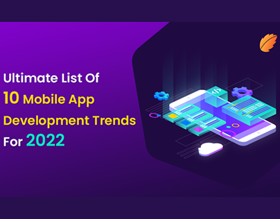 Ultimate List Of Mobile App Development Trends For 2022
