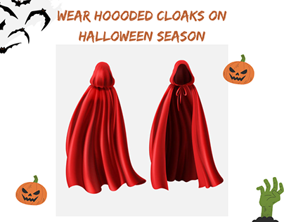 Wear Hooded Cloaks on Halloween Season