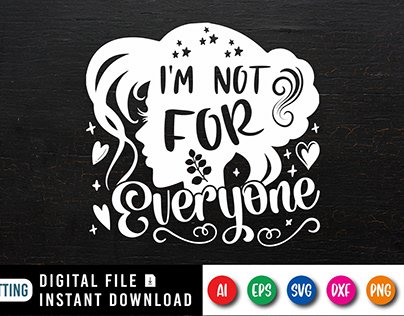 I’m Not For Everyone Design