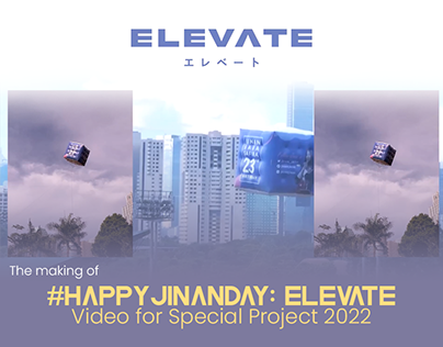 #HappyJinanDay: Elevate 2022 Special Birthday Video