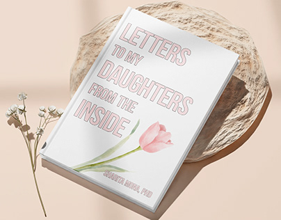 Letter To My Daughters From the Inside