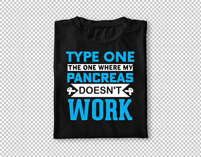 Type one the one where my pancreas doesn't work