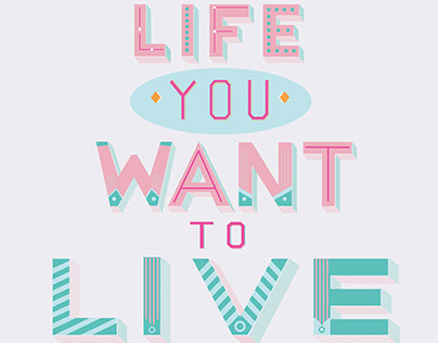 Lettering project-Live the Life You Want to Live