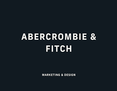 Abercrombie & Fitch - Marketing & Design