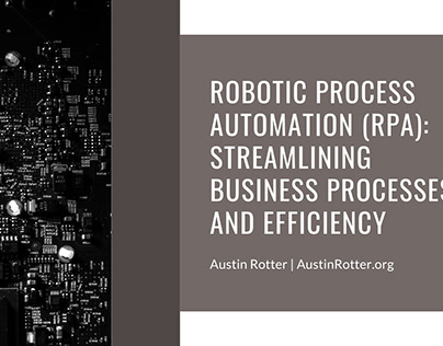 RPA): Streamlining Business Processes and Efficiency