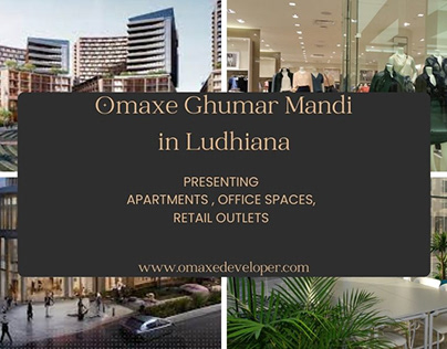 Omaxe Ghumar Mandi Ludhiana | Building futures