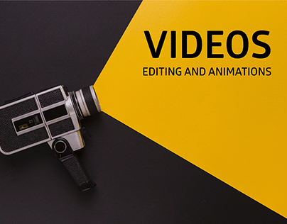 VIDEOS: EDITING + ANIMATIONS