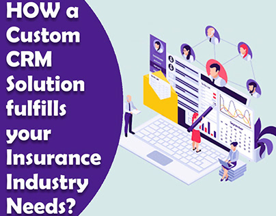 How a custom CRM Solutions fulfills your Insurance need
